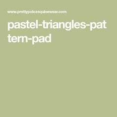 the words pastel triangles - pat term - pad are in white on a green background