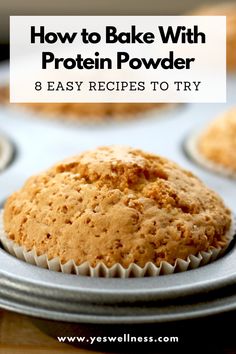 a muffin in a baking pan with the words how to bake with protein powder