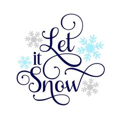 the words let it snow written in blue and grey on a white background with snowflakes