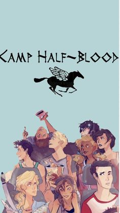 an image of a group of people with the words camp half blood on it's back