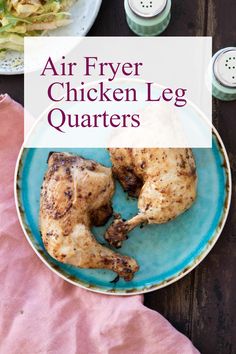 air fryer chicken leg quarters on a blue plate