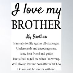 i love my brother poem poster with black lettering on white background, for father's day or any special occasion