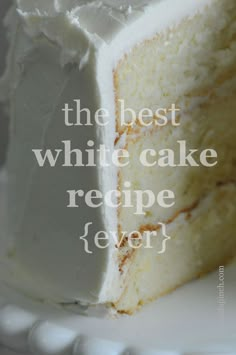 the best white cake recipe ever