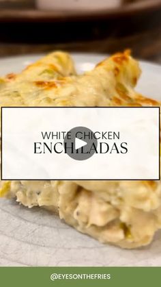 white chicken enchiladas on a plate with the words, white chicken enchiladas