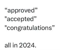 an image with the words approval accepted congratulationss all in 2021 on white and black