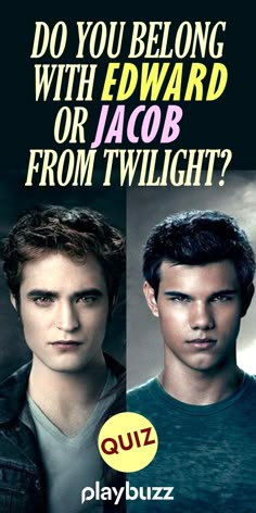 two young men with the caption do you belong with edward or jacob from twilight?