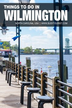 a pier with benches on it and the words things to do in wilmington