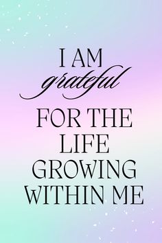 the words i am grateful for the life growing within me on a pastel background