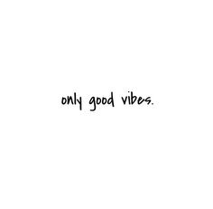 the words only good vibes are written in black ink