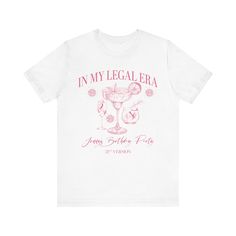 a white t - shirt that says in my legal era