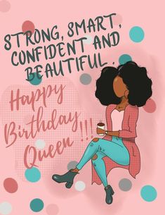 a woman sitting on top of a pink background with the words, strong, smart, confident and beautiful happy birthday queen