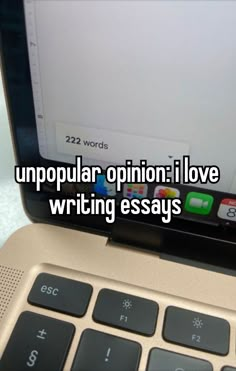 an open laptop computer with the words unpopular opinion i love writing essays