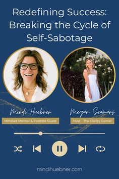 two women with the words redefining success breaking the cycle of self - sabotage