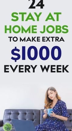 a woman sitting on top of a couch with a laptop computer in her lap and the words, 24 stay at home jobs to make extra $ 1, 000 every week