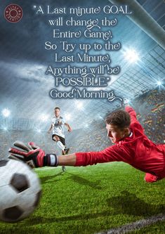 a man kicking a soccer ball on top of a field with an inspirational quote above it