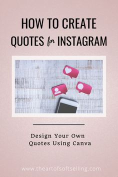 the text how to create quotes for instagram is shown above an image of pink hearts