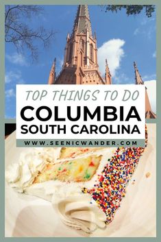 the top things to do in columbia, south carolina with text overlaying it