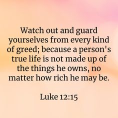 the words luke 12 15 on a blurry background with an orange and pink hue