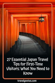 an orange tunnel with the words 27 essential japan travel tips for first - time visitors what you need to know