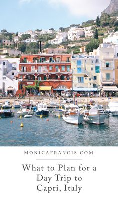 boats are docked in the water near some buildings and hills with text overlay that reads one day in capri, italy