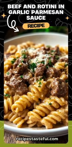 beef and rotini in garlic parmesan sauce recipe is featured on the menu