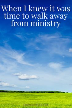 How do you know when it's time to walk away from serving in ministry? Are you just tired or is God nudging you away from being on staff or volunteering into something different? Here are four lies you may believe. Read this first before you walk away.  via @jillemccormick Wonder Wall, Faith Blogs, Prayers For Strength, Trusting God, Just Tired, Spiritual Disciplines, I Knew It, Encouraging Scripture, Healthy Family