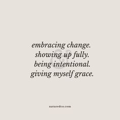 an image with the words embracing change showing up fully being international giving myself grace