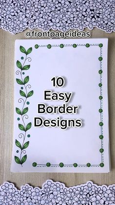 an easy border design with the words 10 easy border designs in front of it on a wooden surface