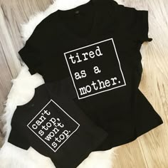 Tired as a Mother Can't Stop, Won't Stop mommy and me matching shirts best friend tees mom life avai Tired Mommy, Tired As A Mother, Friends Tee, Can't Stop Won't Stop, Mommy And Me Shirt, Mom Life Shirt, Mommy And Me Outfits, Vinyl Shirts, Baby Outfits