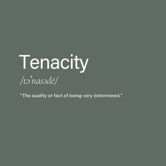 the word tenacity is written in white on a gray background with black and white lettering