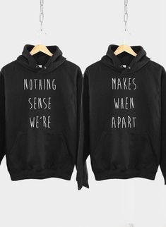 Nothing Makes Sense, Best Friend Matching Shirts, Best Friend Sweatshirts, Best Friend Hoodies, Sarcastic Clothing, Best Friend T Shirts, Friends Hoodie, Bff Shirts, Matching Couple Gifts