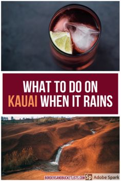 what to do on kauai when it rains and how to drink it right now