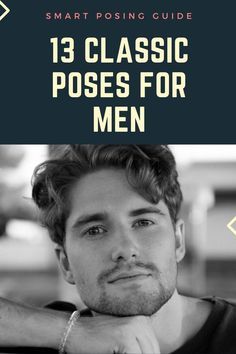 a man with his hand on his chin and the words, smart dosing guide 13 classic poses for men