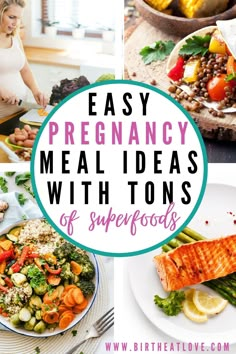 a collage of photos with the words easy pregancy meal ideas with tons of superfoods