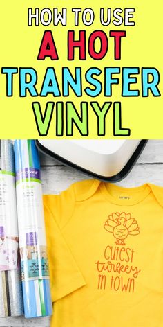 a yellow shirt with the words how to use a hot transfer vinyl