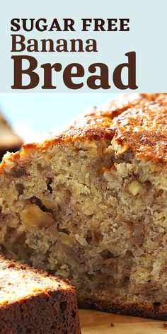 a close up of a loaf of bread on a cutting board with the words, sugar free banana bread