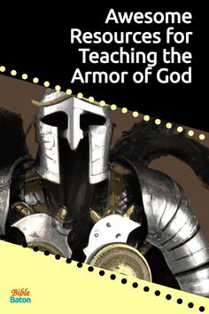 an armor is shown with the words, awesome resources for teaching the armor of god