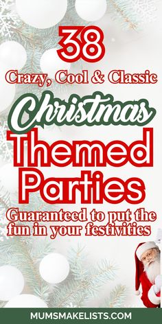 Text overlay: 38 Crazy, cool, classic christmas themed parties guaranteed to put the fun in your festivities. With Santa claus peeking around the edge of the pin and a white christmas background. Christmas Themed 30th Birthday, Unusual Christmas Themes, Velvet Theme Party, Christmas Day Themes, 2024 Christmas Party Themes, Themed Christmas Party Ideas Families, Sparkle And Shine Christmas Party, Christmas Eve Themes, Holiday Theme Party Ideas For Work