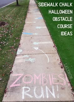 sidewalk with chalk writing on it that says sidewalk chalk halloween obstacle course ideas zombie run