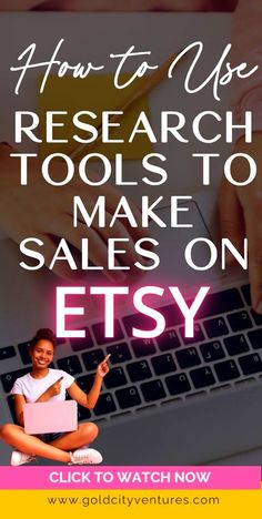 the words how to use research tools to make sales on etsy are in front of a woman's laptop