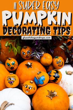 pumpkins with painted faces on them and the words, it's super easy pumpkin decor tips