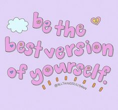 the words be the best version of yourself on a purple background