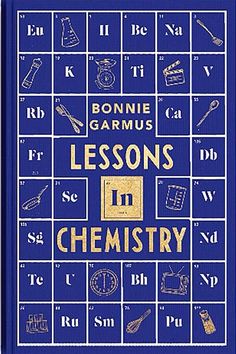 the book cover for lessons in chemistry by bonnie garmus, with an image of various