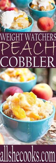 peach cobbler recipe in blue bowls with text overlay that reads, weight watchers peach cobbler