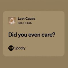 the text on the screen says, did you even care? spotify lost cause billie ellis