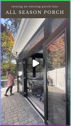 a woman walking into an outdoor patio with the words, turning an existing porch into all season porch