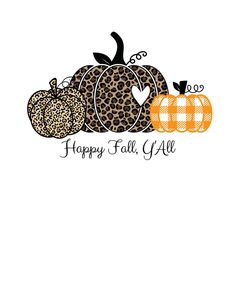 two pumpkins and one leopard print with the words happy fall y'all