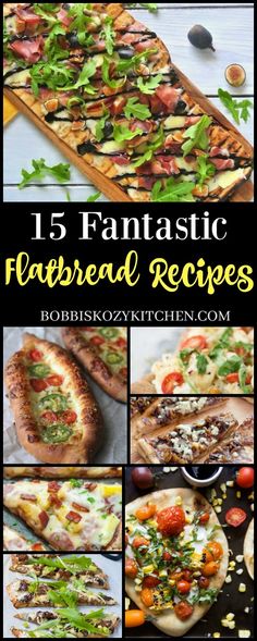 a collage of different types of pizzas with the words, 15 fantastic flatbread recipes