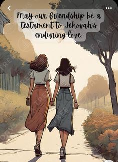 two girls walking down a path with the words, may our friends be a testament to jesus