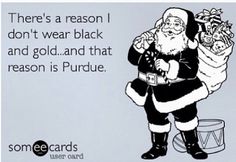 a santa clause is holding a bag with presents in it and the caption says, there's a reason i don't wear black and gold and that reason is purdue